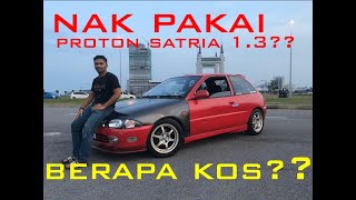 BERAPA KOS NAK PAKAI PROTON SATRIA 13 [upl. by Millman]