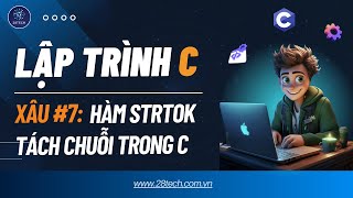 7 Bài Tập C  Xâu ký tự Hướng Dẫn Chi Tiết Cách Sử Dụng Hàm STRTOK Trong Lập Trình C [upl. by Ahsielat]