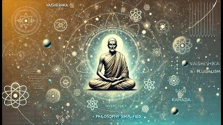 Vaisheshika – The School of Atomism  Indian Philosophy Simplified Ep 13 Vaisheshika Atomism [upl. by Mufi973]