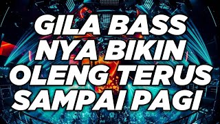 DJ PALING ENAK SEDUNIA 2022  GILA BASS NYA BIKIN OLENG SAMPAI PAGI [upl. by Yhtomiht]