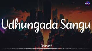 Udhungada Sangu Lyrics  AnirudhOfficial  wunderbarstudios  VIP  Dhanush  Amala Paul [upl. by Coppins]