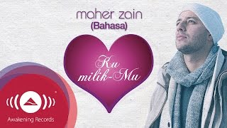 Maher Zain  Ku MilikMu Bahasa Version  Official Lyric Video [upl. by Yeneffit]