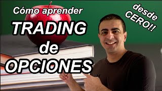 Cómo aprender TRADING de OPCIONES desde CERO 2 métodos [upl. by Felicie]