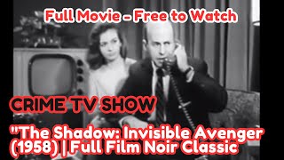 quotThe Shadow Invisible Avenger 1958  Full Film Noir Classic [upl. by Egnalos]