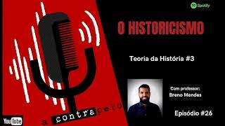 Ep26  Teoria da História O Historicismo [upl. by Gamages]