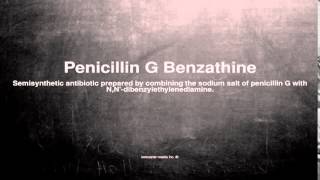 Medical vocabulary What does Penicillin G Benzathine mean [upl. by Seroka]