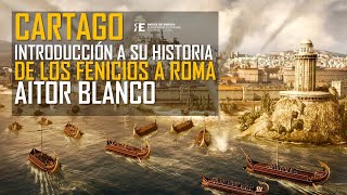 Historia de Cartago Del mundo Fenicio al fin de la Roma Republicana una introducción Aitor Blanco [upl. by Adnavoj]