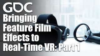 Visual Effects Bootcamp Bringing Feature Film Effects to RealTime VR Part 1 [upl. by Leilamag]