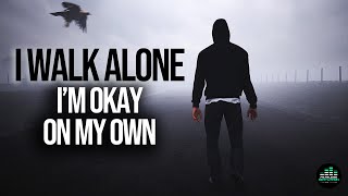 Walk Alone The Song Fearless Motivation [upl. by Auqenet]