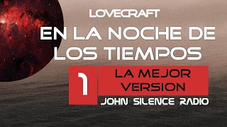 audiobook EN LA NOCHE DE LOS TIEMPOS Lovecraft CAPITULO 1 de 4 [upl. by Barthelemy696]