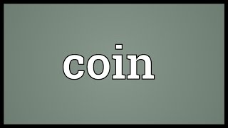 Coin Meaning [upl. by Annahsit860]