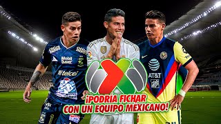 Los 5 EQUIPOS de la Liga MX que REALMENTE PODRÍAN FICHAR a James Rodríguez SI ASÍ LO QUISIERAN [upl. by Negrom]