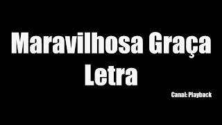 Maravilhosa Graça  Letra [upl. by Beisel]