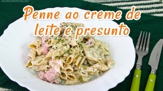 Macarrão Penne ao Creme de Leite e Presunto  Receitas de Minuto 14 [upl. by Wenz]