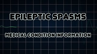 Epileptic spasms Medical Condition [upl. by Suckram685]