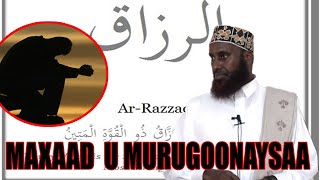 MAXAAD IRSAAQADA UGA MURUGOON ALLE MUUSAN JOOGIN   Sh Maxamed Macalin Abshir [upl. by Aivon244]