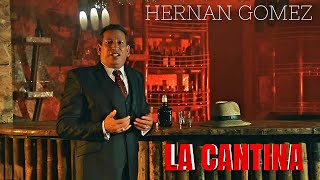 La Cantina Hernan Gómez  Vídeo Oficial [upl. by Havelock]