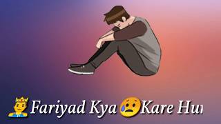 BikkiGupta Fariyad Kya kare hum kise Dastan sunayen  Fariyad Kya kare hum WhatsApp status [upl. by Berardo106]