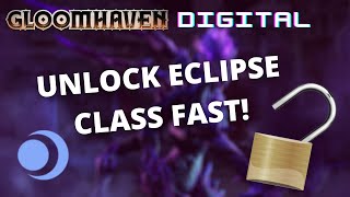 Unlock Eclipse class FAST  Gloomhaven Digital Guildmaster guide [upl. by Oznarol]