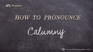 How to Pronounce Calumny Real Life Examples [upl. by Laetitia71]