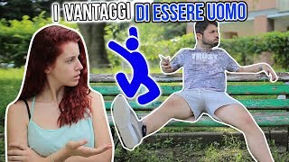 I VANTAGGI DI ESSERE UOMO 👖 [upl. by Anom]