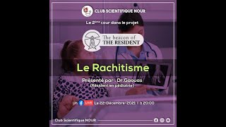 le Rachitisme  Séance de Révision  présenté par Dr Gaouas  « The beacon of the resident » [upl. by Assiluj289]