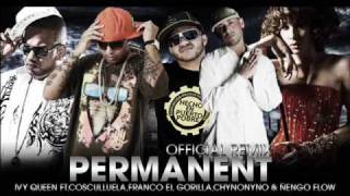 Permanent Official Remix Ivy Queen Ft Cosculluela Franco El Gorilla Chyno Nyno amp Ñengo Flow [upl. by Dawaj]