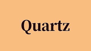 Quartz Pronunciation and Meaning [upl. by Iolenta957]