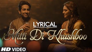 LYRICAL Mitti Di Khushboo Full Song with LYRICS  Ayushmann Khurrana  Rochak Kohli [upl. by Asena]