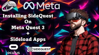 Installing SideQuest on Meta Quest 3 for Sideloading Apps amp Games [upl. by Nilyac587]