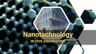 Nanotechnology in Civil Engineering Building the Future [upl. by Ferriter305]