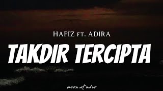 HAFIZ feat ADIRA  Takdir Tercipta  Lyrics [upl. by Nanyk357]