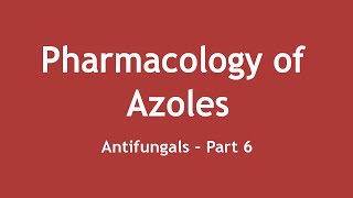 Pharmacology of Azoles Antifungals Part 6 ENGLISH  Dr Shikha Parmar [upl. by Sokim]