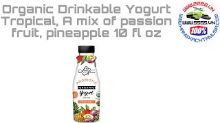 Organic Drinkable Yogurt Tropical A mix of passion fruit pineapple 10 fl oz [upl. by Amador]