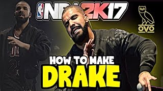 DRAKE NBA 2K17  HOW TO MAKE DRAKE NBA 2K17  DRAKE MORE LIFE MORELIFE [upl. by Keri]