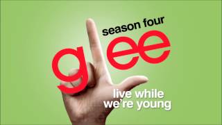 Live While Were Young  Glee HD Full Studio [upl. by Hines]