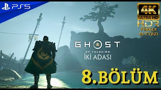 GEÇMİŞE YOLCULUK  GHOST OF TSUSHIMA İKİ ADASI DLC PS5 4K 60FPS HDR Türkçe Bölüm 8 [upl. by Norym]