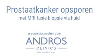 Prostaatkanker precisiediagnostiek met prostaat MRI en MRI Fusie biopsie via huid [upl. by Moseley]