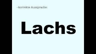 Korrekte Aussprache Lachs [upl. by Horvitz782]