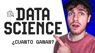 Trabajar en Data Science ¿Cuánto gana un DATA SCIENTIST Científico de Datos [upl. by Arundell]