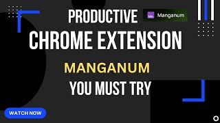 Revolutionize Your Workflow with FREE Manganum Chrome Extension  A Game Changer for Productivityquot [upl. by Vihs354]