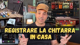 Tutti i Metodi per REGISTRARE LA CHITARRA in casa  TUTORIAL [upl. by Ponce]