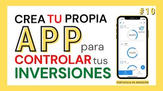 📱 Crea Tu Propia APP para CONTROLAR Tus INVERSIONES  Sincroniza PORTAFOLIO de INVERSION  App Sheet [upl. by Unam]