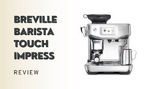 Breville Barista Touch Impress Review [upl. by Garate64]