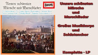 Unsere schönsten Märsche und Marschlieder • Großer Musikorps und Soldatenchor • Komplette LP 1965 [upl. by Ecenaj926]