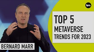 The Top 5 Metaverse Trends In 2023 Everyone Should Know About [upl. by Pournaras130]