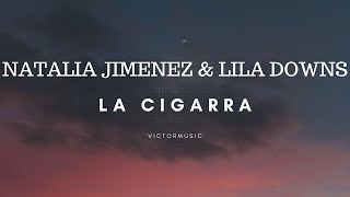 NATALIA JIMENEZ amp LILA DOWNS  LA CIGARRA LETRA [upl. by Phillada]