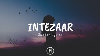 Intezaar Lyrics  Zaeden  Somanshu [upl. by Ecniv]