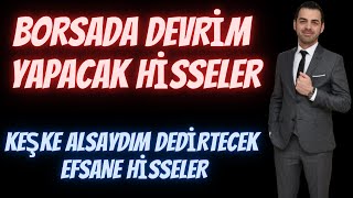 BORSADA DEVRÄ°M YAPACAK HÄ°SSELER KEÅKE ALSAYDIM DEDÄ°RTECEK EFSANE HÄ°SSELER BUHÄ°SSELER Ã‡OK KONUÅULUR [upl. by Elocan]