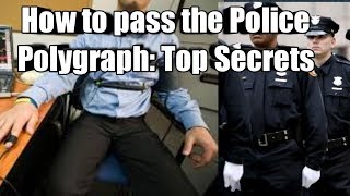 Secrets to Passing the Police Polygraph Test [upl. by Grizelda430]